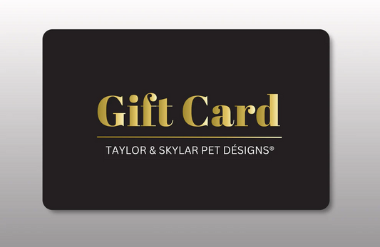 TAYLOR & SKYLAR PET DÉSIGNS® Gift Card